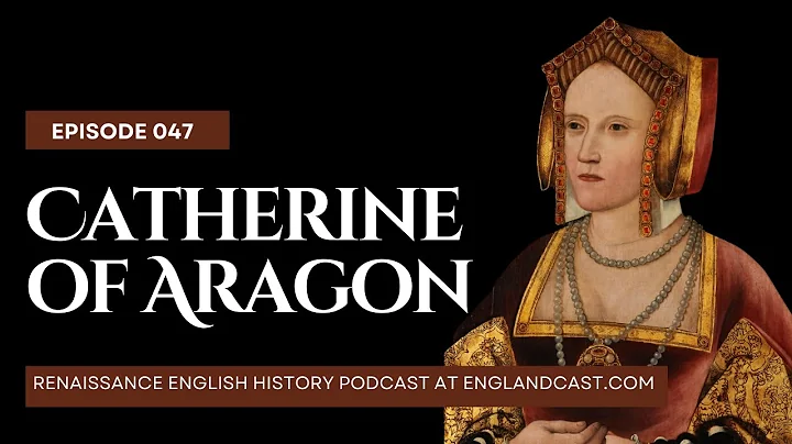 Episode 47: Tudor Times on Catherine of Aragon | R...