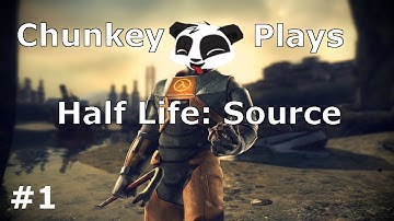 Half-Life: Source -  Part 1 - Welcome To Black Mesa