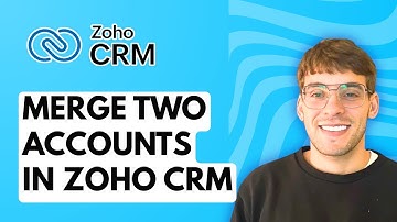 How to Merge Two Accounts in Zoho CRM [2025 Guide]