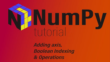 Numpy Tutorial - Axis, Boolean Indexing, Operations | Machine Learning Tutorial | Siolabs