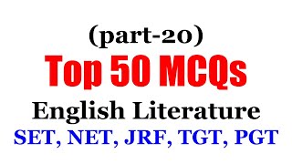 MCQS ENGLISH LITERATURE UGC NTA NET SET JRF TGT PGT Lt GRADE EXAMS PART 20