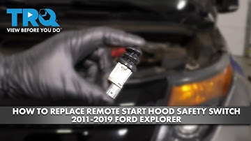 How to Replace Remote Start Hood Safety Switch 2011-2019 Ford Explorer