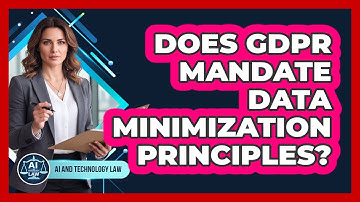 Does GDPR Mandate Data Minimization Principles?