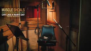 Video voorbeeld van "Michael McDonald - Cry Like A Rainy Day (Official Audio)"