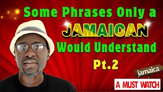 Jamaican Phrases Part 2