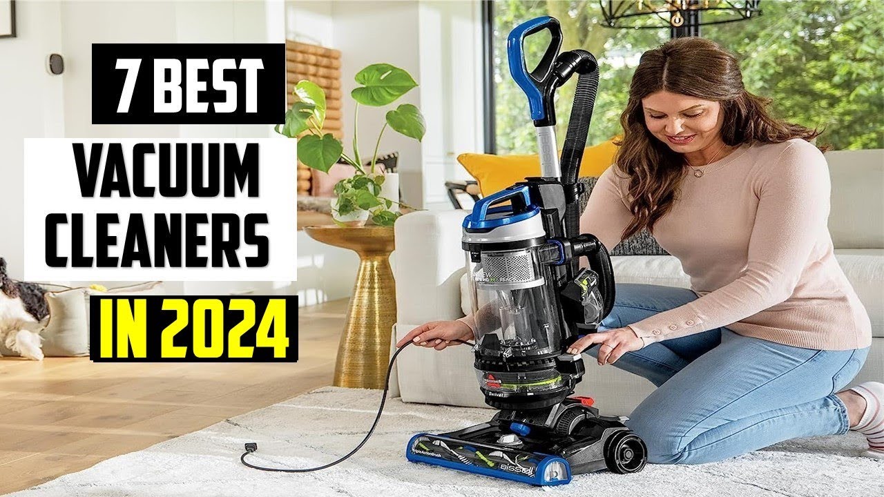 Best Vacuums Cleaners in 2024 top 7 Best Vacuums Cleaners in 2024