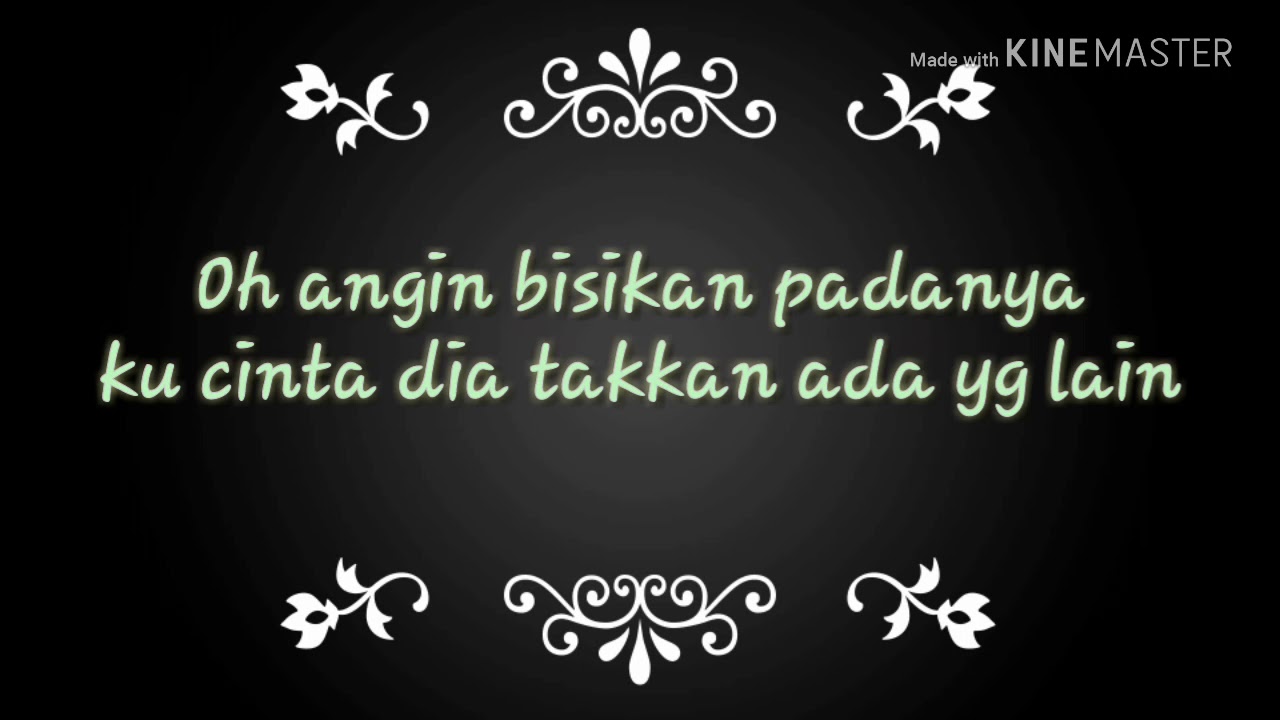 Lirik Lagu Oh Angin Bisikan Padanya Kucinta Dia Youtube