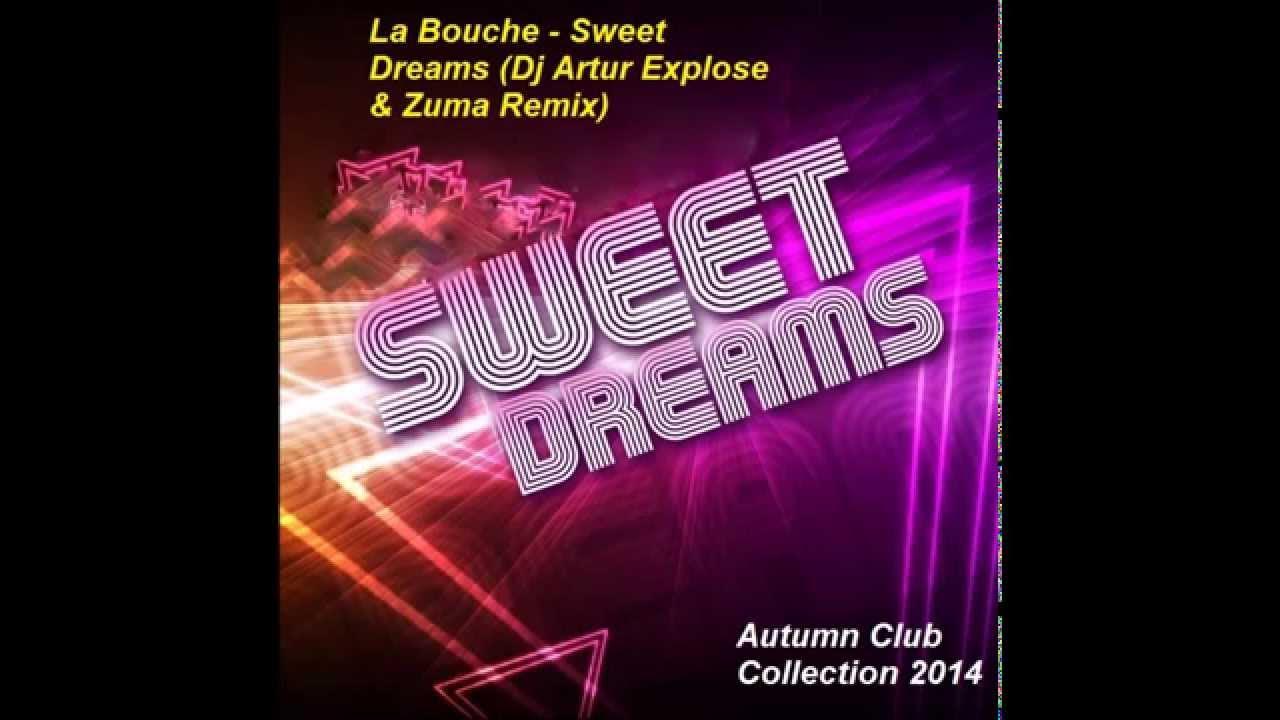 Bouche sweet. Sweet Dream la bouche Remix. La bouche - Sweet Dreams (Club Mix). Sweet Dreams by la bouche - (djbart Remix). La bouche Sweet Dreams обложки.