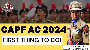 CAPF AC 2024— First Thing to Do | CAPF AC 2024 | Divya Gupta Ex Asst. Comdt. | #savda #capf