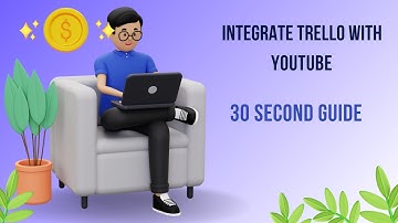 Integrate Trello with YouTube: 30 Second Guide