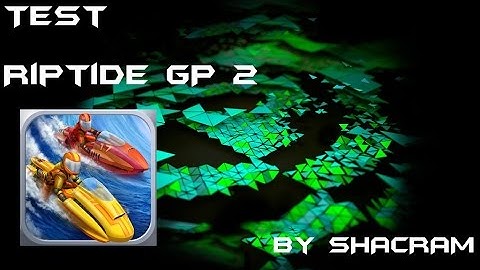 Test Riptide GP 2 on Nvidia Shield Tablet
