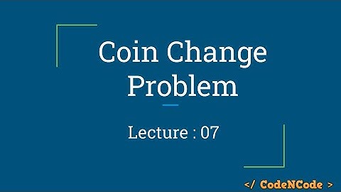 L07 : Coin Change | Dynamic Programming Part 1 | CodeNCode