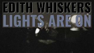 Lights Are On (Instrumental) - Edith Whiskers