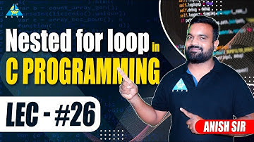 #26 Nested for Loop in C Programming || by Anish Sir