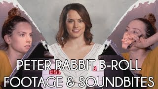 Daisy Ridley 'Peter Rabbit' B-Roll Footage & Interview Soundbites (2018)