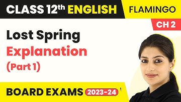 Lost Spring - Explanation (Part 1) | Flamingo Book Chapter 2 | Class 12 English (2022-23)