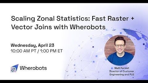 Scaling Zonal Statistics: Fast Raster + Vector Joins with Wherobots