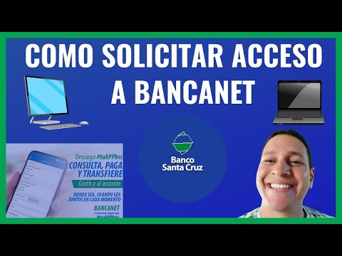 COMO SOLICITAR ACCESO A BANCANET - BANCO SANTA CRUZ - COMO HACER TRANSACCIONES DESDE TU CASA!?