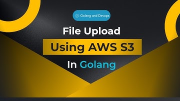 AWS S3 with Golang  | Upload, Download, List, Delete Files Using Go (Full Tutorial