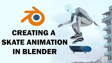 How to create a 3D skate animation in Blender