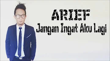 Arief - Jangan Ingat Aku Lagi (Official Music Lyric)