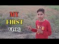 My first vlog  first vlog on youtube jaideep village vlog  
