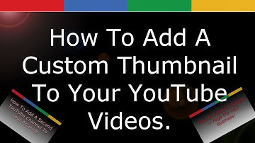 How to add a custom thumbnail to your youtube videos