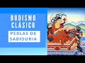 Budismo Clásico (Perlas de Sabiduría)