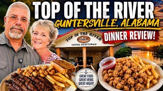     One of Alabama’s Most Popular Restaurants! Top Of The River Review