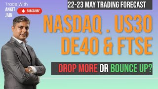 Nasdaq | Dow Jones | DAX/DE40 | FTSE100 : Will Indices Fall Today? Secret Profit Strategy 22-23 May