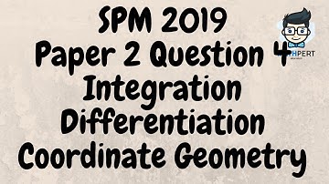 SPM 2019 | Add Math | Integration | Differentiation | Coordinate Geometry | Paper 2 | Question 4