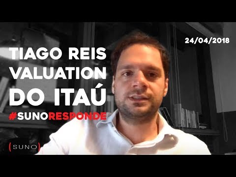 #SunoResponde: Qual o preço justo do Itaú? (ITUB3/ITUB4) - Valuation de Itaú - 24 de abril de 2018