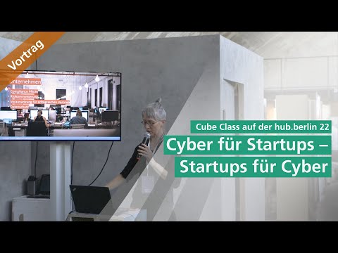 Cyber für Startups – Startups für Cyber | Cube Class Fraunhofer SIT | hub.berlin 2022