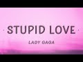 Lady Gaga - Stupid Love (Lyrics)