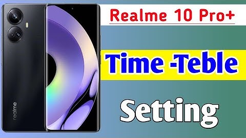 How to change time table in Realme 10 Pro plus mobile|realme 10 pro+ me time sahi kaise kare