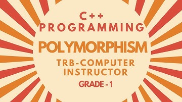 TNTRB|Polymorphism in c++ oops-C++ Programming-Computer Instructor Grade-1