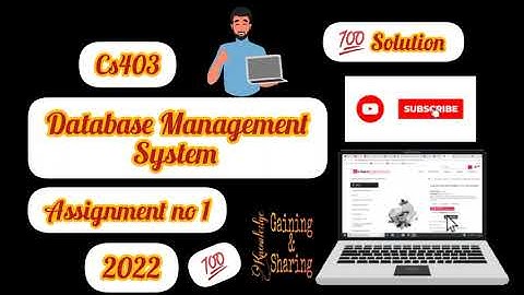 Cs403 Assignment No 1 Spring 2022 Complete Solution By Gaining and Sharing Knowledge