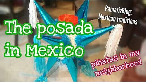 THE POSADA IN MEXICO (The posada Party in my neighborhood)