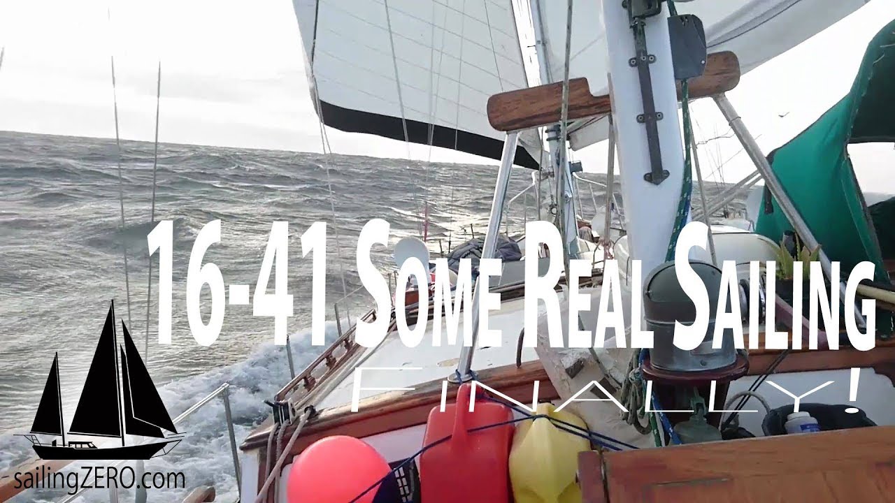 16-41_Some Real Sailing -Finally! (sailing ZERO)
