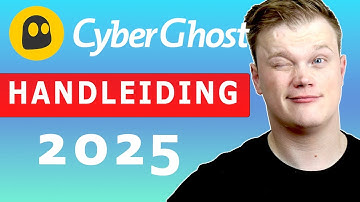 Cyberghost VPN handleiding: stap-voor-stap uitleg & instellen (2025)