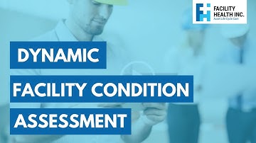 The Dynamic Facility Condition Assessment | Facility Health Inc.