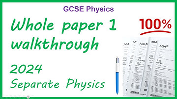 GCSE Physics Paper 1 walkthrough 2024 