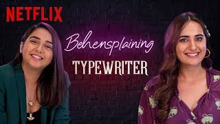Behensplaining | @MostlySane and @Kusha Kapila review Typewriter | Netflix