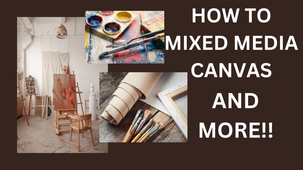 HOW TO MIXED MEDIA ART ON CANVAS & MORE YouTube