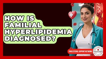 How Is Familial Hyperlipidemia Diagnosed? - Cholesterol Support Network