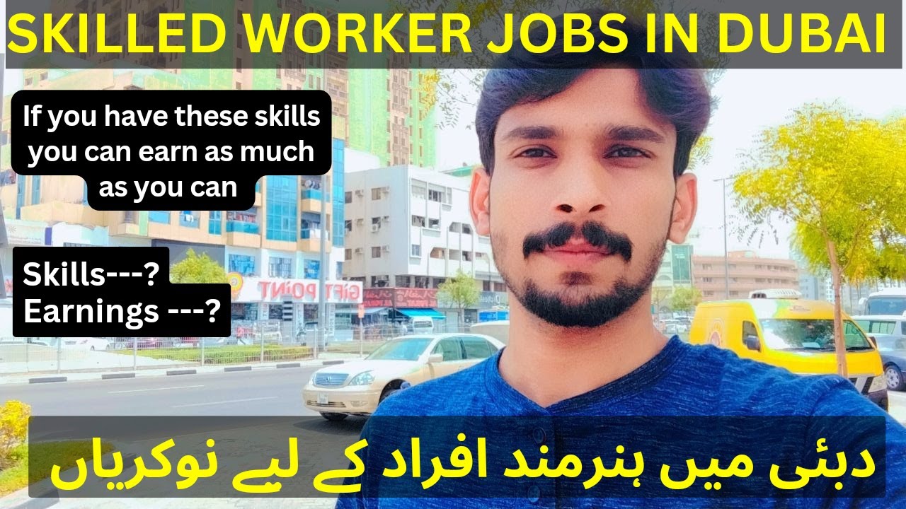 Skilled Worker Jobs In Dubai Please Watch Full Video skilled worker skilled-worker-jobs-in-dubai-please-watch-full-video-skilled-worker