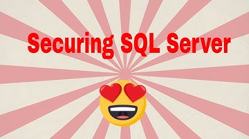 SQL Server Security Tutorial | Administering MS SQL Server 2016 Databases