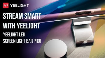 Glare-free Monitor Light Bar Making It Great Fit For Office Work | Stream Smart with Yeelight Ep 6