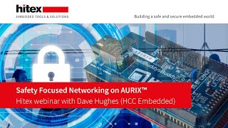 Hitex Webinar with HCC: Safety Focused Networking on AURIX