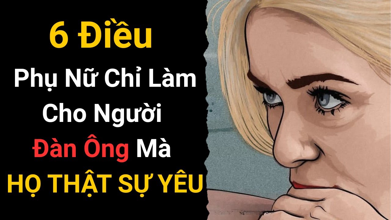 6 Điều Phụ Nữ Chỉ Làm Cho Người Đàn Ông Mà Họ Thật Sự Yêu | Thần khắc kỷ